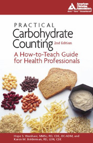 Practical Carbohydrate Counting (A How-to-Teach Guide for Health Professionals) by Hope S. Warshaw, Karen M. Bolderman, 9781580402828