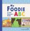 My Foodie ABC (A Little Gourmet's Guide) by Puck, 9780982529522