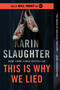 This Is Why We Lied (A Will Trent Thriller) by Karin Slaughter, 9780063336735