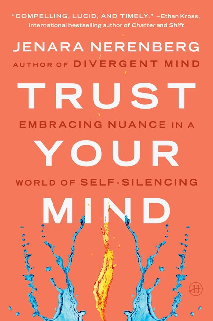 Trust Your Mind (Embracing Nuance in a World of Self-Silencing) - 9780063317109 by Jenara Nerenberg