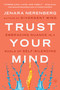 Trust Your Mind (Embracing Nuance in a World of Self-Silencing) - 9780063317109 by Jenara Nerenberg