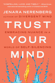 Trust Your Mind (Embracing Nuance in a World of Self-Silencing) - 9780063317109 by Jenara Nerenberg, 9780063317109