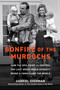 Bonfire of the Murdochs (How the Epic Fight to Control the Last Great Media Dynasty Broke a Family -- and the World) by Gabriel Sherman, 9781982167417