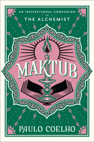 Maktub (An Inspirational Companion to The Alchemist) by Paulo Coelho, Margaret Jull Costa, 9780063346543