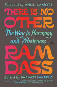 There Is No Other (The Way to Harmony and Wholeness) by Ram Dass, Parvati Markus, Parvati Markus, 9780063443020