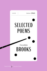Selected Poems American Classics Edition by Gwendolyn Brooks, 9780063484238