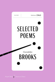 Selected Poems American Classics Edition by Gwendolyn Brooks, 9780063484238