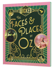 Wicked: The Faces & Places of Oz by Universal Pictures, 9780063471870