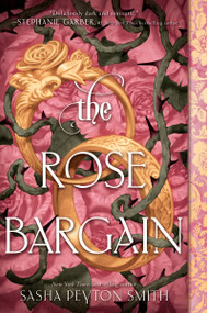 The Rose Bargain - 9780063372535 by Sasha Peyton Smith, 9780063372535