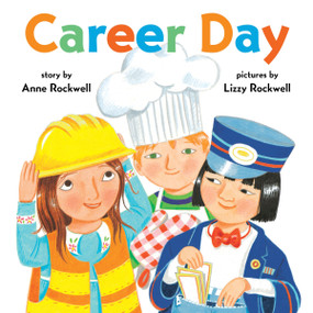 Career Day - 9780063356887 by Anne Rockwell, Lizzy Rockwell, 9780063356887