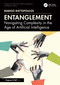 Entanglement (Navigating Complexity in the Age of Artificial Intelligence) by Marigo Raftopoulos, 9781032996424