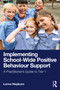 Implementing School-Wide Positive Behaviour Support (A Practitioner's Guide to Tier 1) by Lorna Hepburn, 9781041121473
