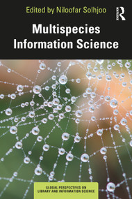 Multispecies Information Science by Niloofar Solhjoo, 9781032951553