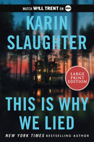 This Is Why We Lied (A Will Trent Thriller (Large Print)) - 9780063386426 by Karin Slaughter, 9780063386426