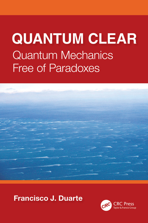 Quantum Clear (Quantum Mechanics Free of Paradoxes) by Francisco J. Duarte, 9781041093084