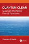 Quantum Clear (Quantum Mechanics Free of Paradoxes) by Francisco J. Duarte, 9781041093084