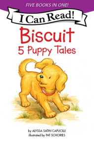 Biscuit: 5 Puppy Tales (Biscuit Goes to School, Biscuit Finds a Friend, Biscuit Visits the Firehouse, Biscuit Flies a Kite, Bathtime for Biscuit) by Alyssa Satin Capucilli, Pat Schories, 9780063442399