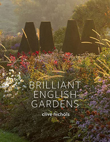 Brilliant English Gardens by Clive Nichols, Clare Foster, Dan Pearson, 9781908337641