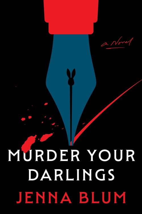 Murder Your Darlings (A Novel) by Jenna Blum, 9780063448087