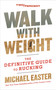 Walk with Weight (The Definitive Guide to Rucking) by Michael Easter, 9780063452534