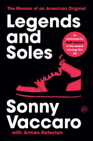 Legends and Soles (The Memoir of an American Original) - 9780063423411 by Sonny Vaccaro, Armen Keteyian, 9780063423411