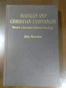 Marxian and Christian Utopianism by John Joseph Marsden, 9780853458319