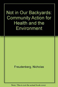 Not in Our Backyards by Nicholas Freudenberg, 9780853456537