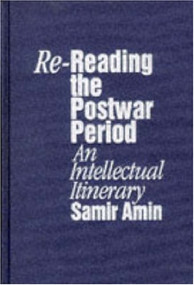 Re-Reading the Postwar Period by Samir Amin, 9780853458937