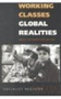 Working Classes, Global Realities (Socialist Register 2001) by Leo  Panitch, Colin Leys, Greg Albo, David Coates, 9781583670293