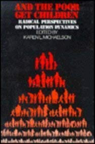 And the Poor Get Children (Radical Perspectives on Population Dynamics) by Karen L Michaelson, 9780853455530