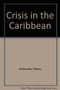 Crisis in the Caribbean - 9780853456315 - 9780853456315 by Fitzroy Ambursley, 9780853456315