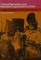 Cultural Revolution and Industrial Organization in China by Charles Bettelheim, 9780853453512