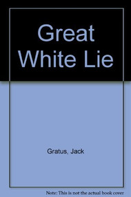 Great White Lie by Jack Gratus, 9780853452881