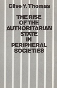 Rise of Authoritarian State by Clive Y. Thomas, 9780853456582