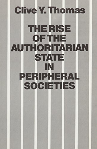 Rise of Authoritarian State by Clive Y. Thomas, 9780853456582