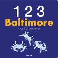 123 Baltimore (A Cool Counting Book) by Puck, 9780982529539