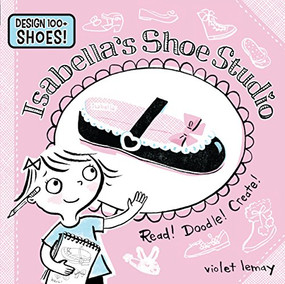 Isabella's Shoe Studio (Read! Doodle! Create!) by Violet Lemay, 9781938093180