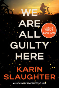 We Are All Guilty Here (A Novel) - 9780063441910 by Karin Slaughter