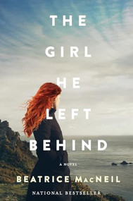 Girl He Left behind (A Novel) by Beatrice MacNeil, 9781443470988