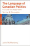 The Language of Canadian Politics (A Guide to Important Terms and Concepts) by John McMenemy, 9780889205031