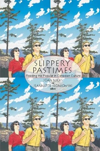 Slippery Pastimes (Reading the Popular in Canadian Culture) by Joan Nicks, Jeannette Sloniowski, 9780889203884