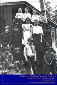 Children in English-Canadian Society (Framing the Twentieth-Century Consensus) by Neil Sutherland, Cynthia R. Comacchio, 9780889203518