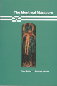The Montreal Massacre (A Story of Membership Categorization Analysis) by Peter Eglin, Stephen Hester, 9780889204225