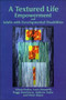 A Textured Life (Empowerment and Adults with Developmental Disabilities) by Alison Pedlar, Larry Haworth, Peggy Hutchison, Andrew Taylor, Peter Dunn, 9780889203358