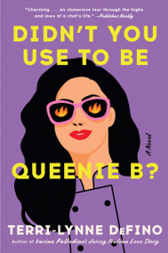 Didn't You Use to Be Queenie B? (A Novel) - 9780063393127 by Terri-Lynne DeFino, 9780063393127