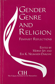 Gender, Genre and Religion (Feminist Reflections) by Morny Joy, Eva K. Neumaier-Dargyay, 9780889202535