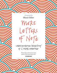 More Letters of Note (Correspondence Deserving of a Wider Audience) - 9781786891693 - 9781786891693 by Shaun Usher, 9781786891693