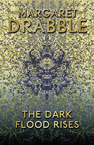 The Dark Flood Rises by Margaret Drabble, 9781782118305