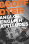 Anglo-English Attitudes by Geoff Dyer, 9780857864031