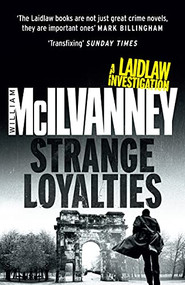 Strange Loyalties (Laidlaw 3) by William McIlvanney, 9780857869937